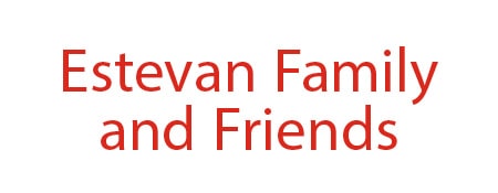 Estevan Family and Friends